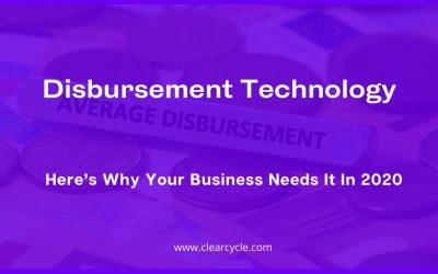 Disbursement Technology: Here’s Why Your Business Needs It In 2020
